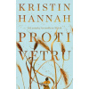 Proti vetru - Kristin Hannah Proti vetru - Kristin Hannah