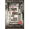 The Shape of the Ruins - Juan Gabriel Vásquez The Shape of the Ruins - Juan Gabriel Vásquez