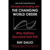 Principles for Dealing with the Changing World Order - Ray Dalio Principles for Dealing with the Changing World Order - Ray Dalio