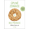 Úplné zdravie bez pšenice - William Davis Úplné zdravie bez pšenice - William Davis