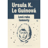 Levá ruka temnoty (Ursula K. Le Guinová)(Brožovaná) Levá ruka temnoty (Ursula K. Le Guinová)(Brožovaná)