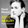 Demi Moore: Život naruby Demi Moore: Život naruby