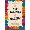Ako sa menia názory Ako sa menia názory