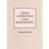 Česká literatura v čase modernismu - Dobrava Moldanová Česká literatura v čase modernismu - Dobrava Moldanová