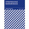 Strategická komunikace (Denisa Hejlová) Strategická komunikace (Denisa Hejlová)