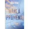 Nekonečný pád: Náhlá proměna - Sarah Sprinz Nekonečný pád: Náhlá proměna - Sarah Sprinz