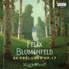 Felix Blumenfeld: 24 Préludes, Op.17 (CD) (Mark Viner (piano)) Felix Blumenfeld: 24 Préludes, Op.17 (CD) (Mark Viner (piano))