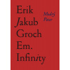 Em. Infinity (Erik Jakub Groch) Em. Infinity (Erik Jakub Groch)