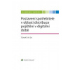 Postavení spotřebitele v oblasti distribuce pojištění v době digitální Postavení spotřebitele v oblasti distribuce pojištění v době digitální