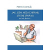 Jak jsem nezachránil státní správu ani nic jiného... - Petr Hortlík Jak jsem nezachránil státní správu ani nic jiného... - Petr Hortlík