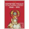 Sovietski vojaci na juhu… (Ján Aláč) Sovietski vojaci na juhu… (Ján Aláč)