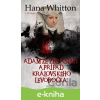 E-kniha Adam ze Zbraslavi a případ královského levobočka - Hana Whitton E-kniha Adam ze Zbraslavi a případ královského levobočka - Hana Whitton