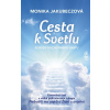 Cesta k svetlu - schody duchovného rastu - Monika Jakubeczová Cesta k svetlu - schody duchovného rastu - Monika Jakubeczová