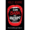 Som baba. Čo narobím? (Klub okašlaných báb 3) | Holly Bourne Som baba. Čo narobím? (Klub okašlaných báb 3) | Holly Bourne