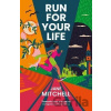 Run For Your Life - Jane Mitchell Run For Your Life - Jane Mitchell