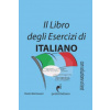 Il Libro degli Esercizi di Italiano (Paolo Mantovani)(Brožovaná) Il Libro degli Esercizi di Italiano (Paolo Mantovani)(Brožovaná)