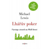 Lhářův poker - Vzestup z trosek na Wall Street - Michael Lewis Lhářův poker - Vzestup z trosek na Wall Street - Michael Lewis