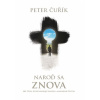 Čuřík Peter Naroď sa znova Čuřík Peter Naroď sa znova