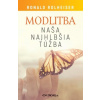 Modlitba, naša najhlbšia túžba - Ronald Rolheiser Modlitba, naša najhlbšia túžba - Ronald Rolheiser
