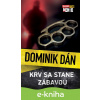 E-kniha Krv sa stane zábavou - Dominik Dán E-kniha Krv sa stane zábavou - Dominik Dán