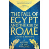 The Fall of Egypt and the Rise of Rome - Guy de la Bedoyere The Fall of Egypt and the Rise of Rome - Guy de la Bedoyere