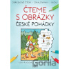 Čteme s obrázky: České pohádky Čteme s obrázky: České pohádky