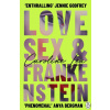 Love, Sex & Frankenstein Love, Sex & Frankenstein