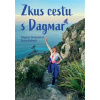Zkus cestu s Dagmar - Dagmar Honyisová Zkus cestu s Dagmar - Dagmar Honyisová