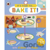 It´s time to... Bake it! - Ladybird, Carly Gledhill (Ilustrátor) It´s time to... Bake it! - Ladybird, Carly Gledhill (Ilustrátor)