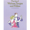 The Joy of Waltzes, Tangos a Polkas - polky a valčíky pre hráčov na klavír The Joy of Waltzes, Tangos a Polkas - polky a valčíky pre hráčov na klavír