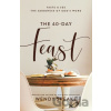 The 40–Day Feast – Taste and See the Goodness of God`s Word - Wendy Speake The 40–Day Feast – Taste and See the Goodness of God`s Word - Wendy Speake