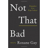 Not that Bad - Roxane Gay, Harper Perennial Not that Bad - Roxane Gay, Harper Perennial