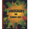 Dinosaury na dobrú noc - Zuzana Boďová Dinosaury na dobrú noc - Zuzana Boďová