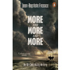 More and More and More - Jean-Baptiste Fressoz More and More and More - Jean-Baptiste Fressoz