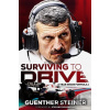 Surviving to Drive - Guenther Steiner Surviving to Drive - Guenther Steiner