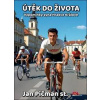Útěk do života - Jan Pičman Útěk do života - Jan Pičman