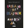 Láska je pre bláznov. Ako som ja. Láska je pre bláznov. Ako som ja.