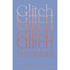 Glitch Feminism Glitch Feminism