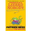 Chronicles of a Lizard Nobody - Patrick Ness, Walker Books Ltd Chronicles of a Lizard Nobody - Patrick Ness, Walker Books Ltd