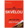 Jak z dobré firmy udělat skvělou - Collins Jim Jak z dobré firmy udělat skvělou - Collins Jim