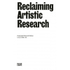 Reclaiming Artistic Research: Extended 2nd Edition Reclaiming Artistic Research: Extended 2nd Edition