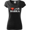 DÁMSKE TRIČKO Super babka (Darček pre babku) DÁMSKE TRIČKO Super babka (Darček pre babku)
