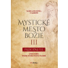 Mystické mesto Božie III - Prebodnutie Mystické mesto Božie III - Prebodnutie