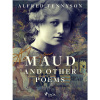 Maud and Other Poems Maud and Other Poems