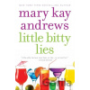 Little Bitty Lies - Mary Kay Andrews Little Bitty Lies - Mary Kay Andrews