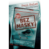 Bez masky - Paul Holes, Robin Gaby Fisher Bez masky - Paul Holes, Robin Gaby Fisher