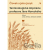 Človek a jeho jazyk 4 - Terminologické inšpirácie profesora Jána Horeckého - Jana Levická (editor), Miroslav Zumrík (editor) Človek a jeho jazyk 4 - Terminologické inšpirácie profesora Jána Horeckého - Jana Levická (editor), Miroslav Zumrík (editor)