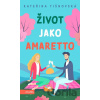 Život jako amaretto - Kateřina Tišnovská Život jako amaretto - Kateřina Tišnovská