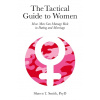 The Tactical Guide to Women The Tactical Guide to Women