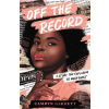 Off the Record - Camryn Garrett Off the Record - Camryn Garrett